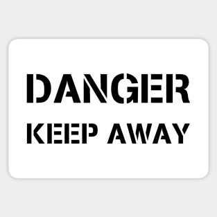 DANGER KEEP AWAY Sticker